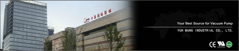 Your Best Source for Vacuum Pump YUH BANG INDUSTRIAL CO., LTD.